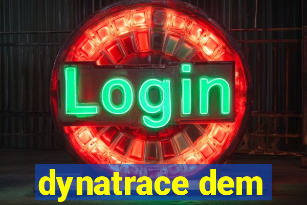 dynatrace dem