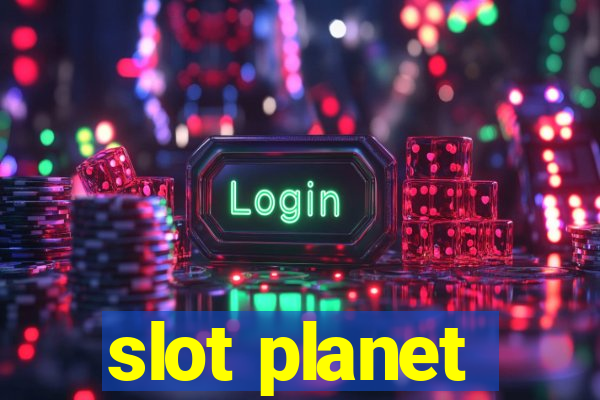 slot planet