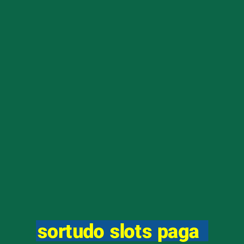 sortudo slots paga