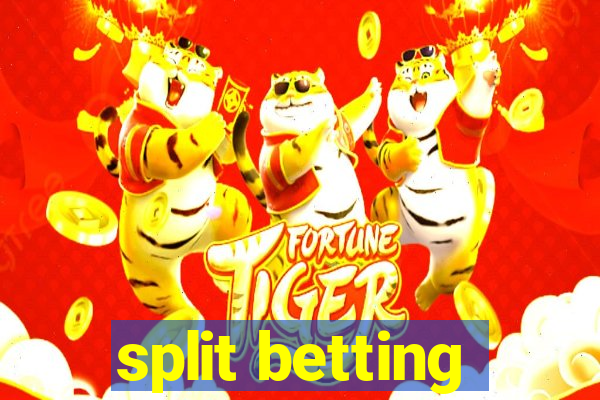 split betting