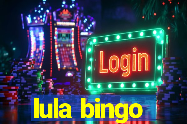 lula bingo