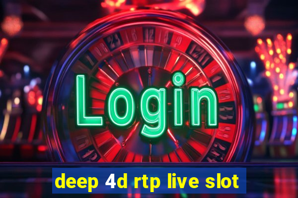 deep 4d rtp live slot