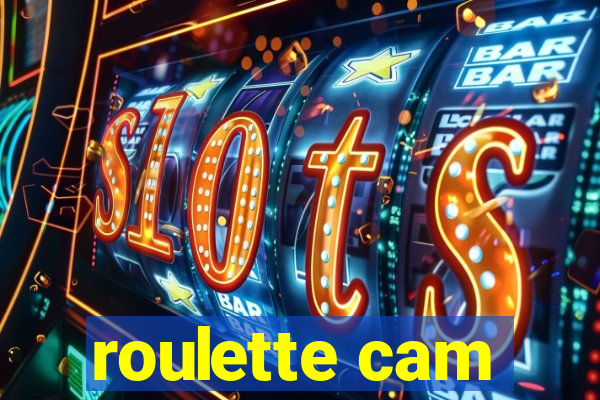 roulette cam