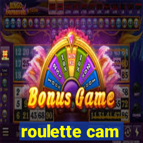 roulette cam