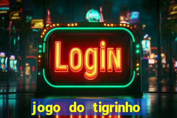 jogo do tigrinho plataforma de r$ 5