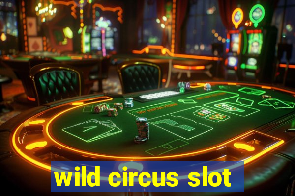 wild circus slot