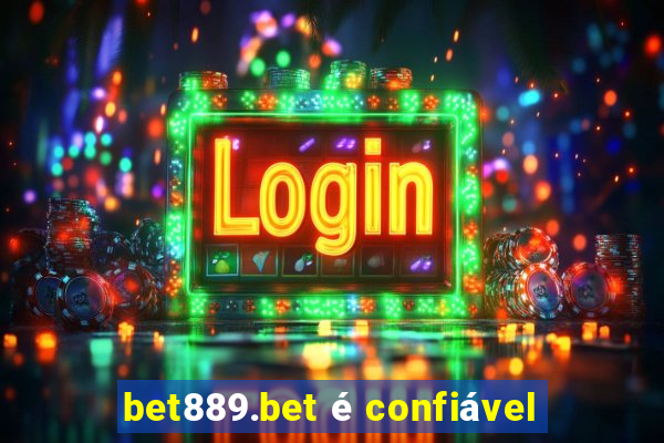 bet889.bet é confiável