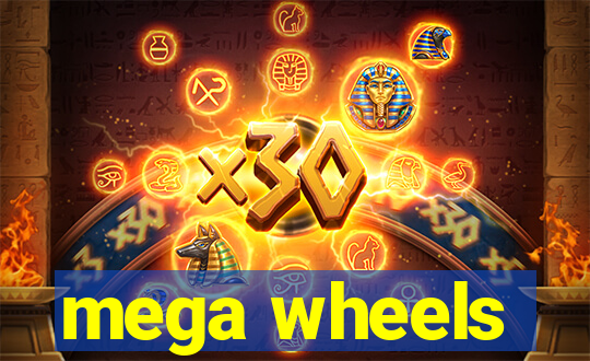 mega wheels