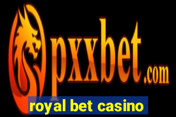 royal bet casino