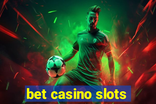 bet casino slots