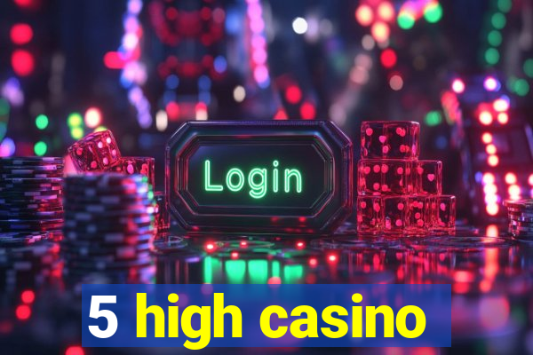 5 high casino