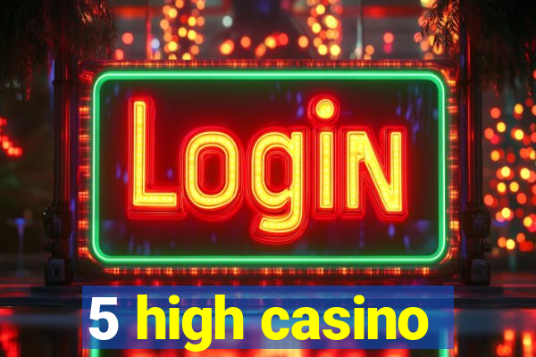 5 high casino