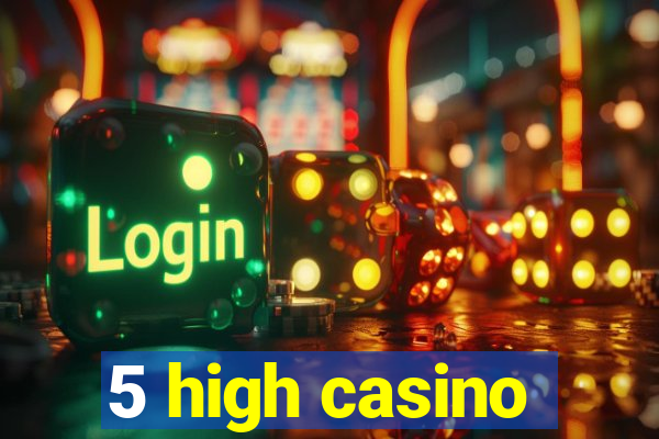 5 high casino