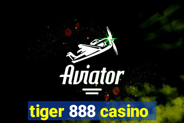 tiger 888 casino