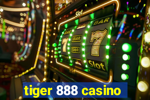 tiger 888 casino