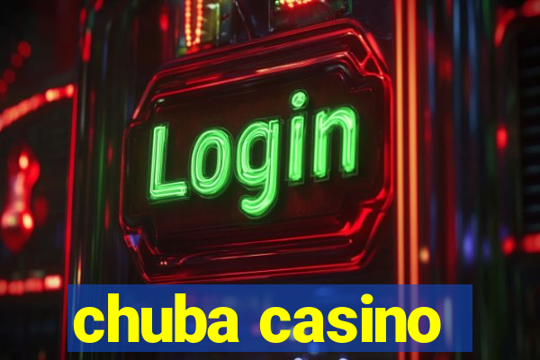 chuba casino