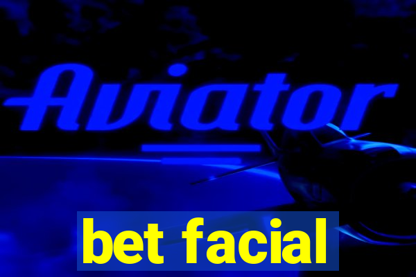 bet facial