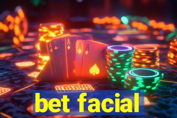 bet facial