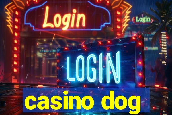 casino dog