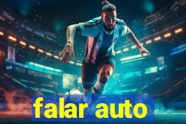 falar auto