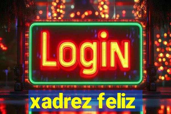 xadrez feliz