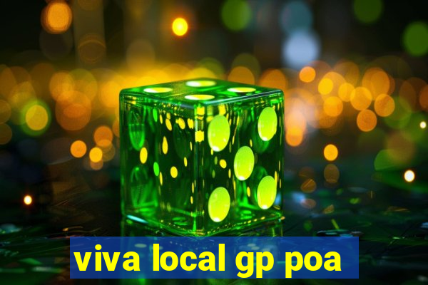 viva local gp poa