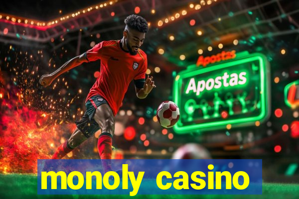 monoly casino