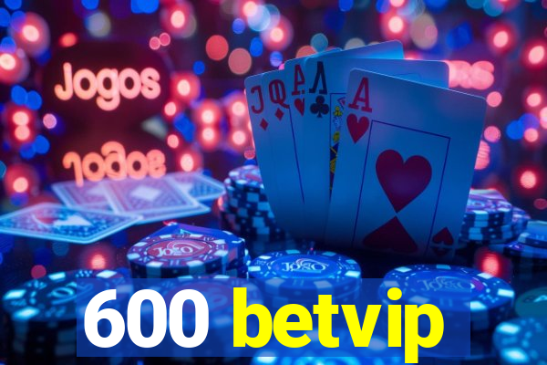 600 betvip