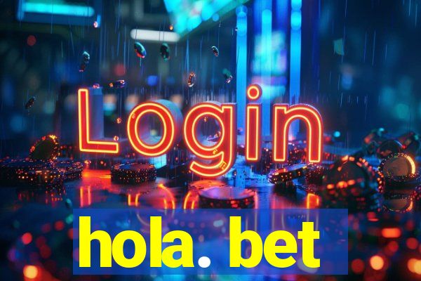 hola. bet