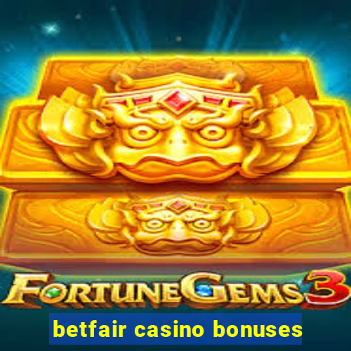 betfair casino bonuses