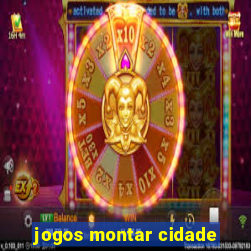 jogos montar cidade