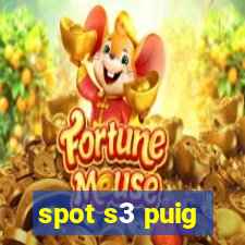 spot s3 puig