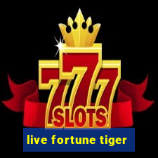 live fortune tiger