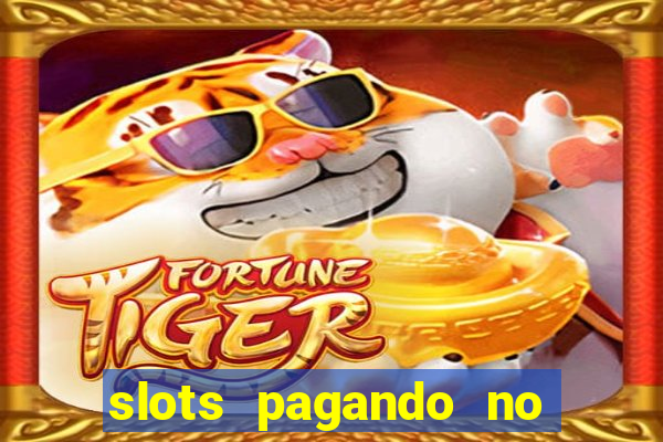 slots pagando no cadastro 2024