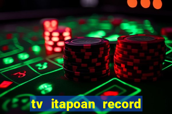 tv itapoan record bahia ao vivo online