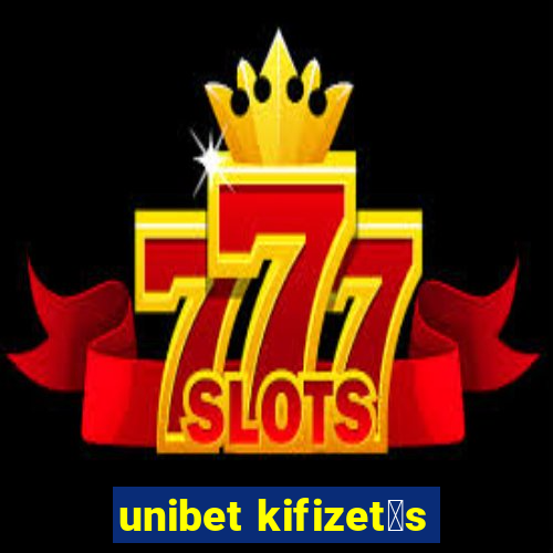 unibet kifizet茅s