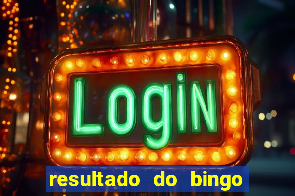 resultado do bingo de ontem