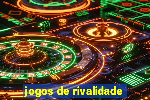 jogos de rivalidade