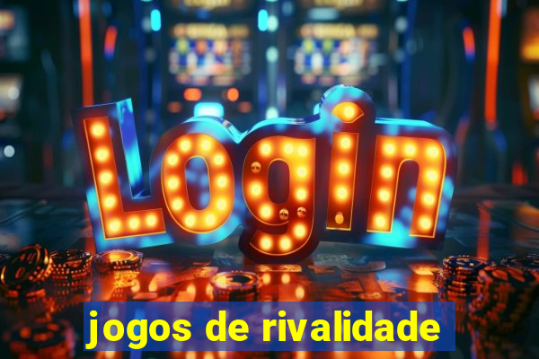 jogos de rivalidade