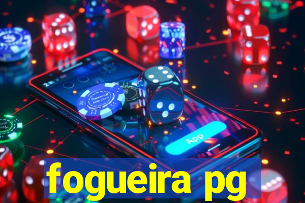 fogueira pg