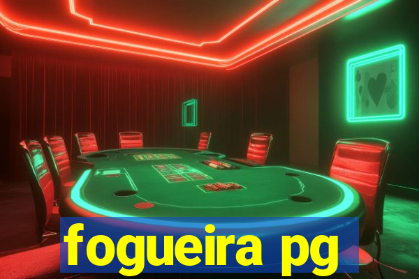 fogueira pg