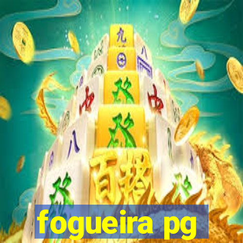 fogueira pg