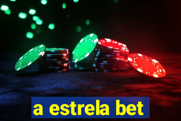 a estrela bet