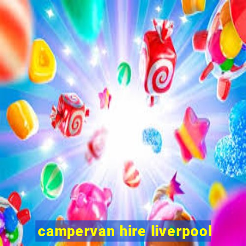 campervan hire liverpool