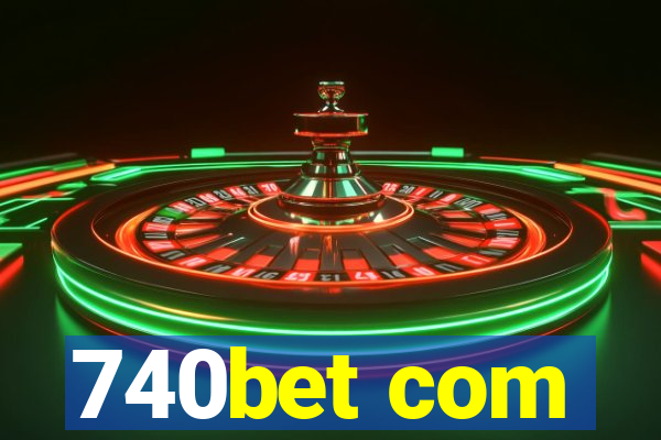 740bet com