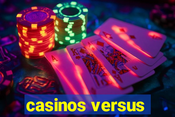 casinos versus