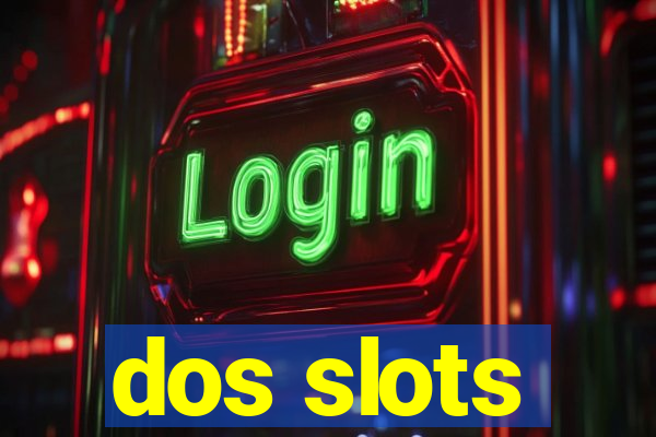 dos slots