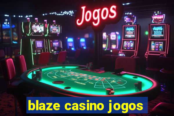 blaze casino jogos