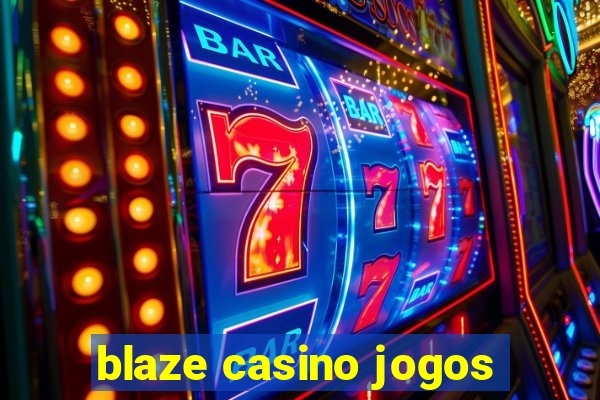 blaze casino jogos