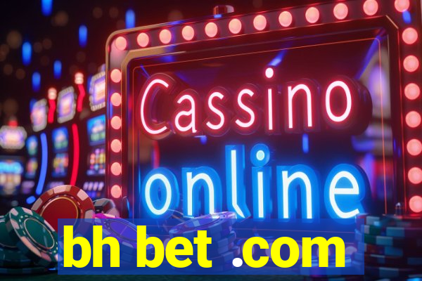 bh bet .com